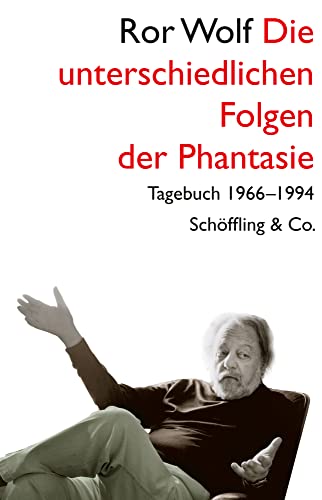 Die unterschiedlichen Folgen der Phantasie: Tagebuch 1966-1994 von Schoeffling + Co.