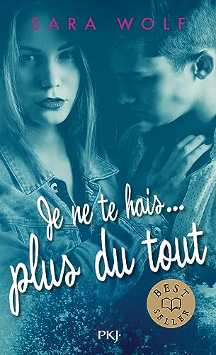 3. Je ne te hais plus du tout
