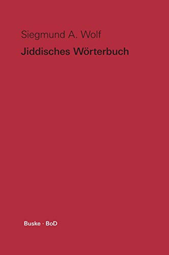 Jiddisches Wörterbuch: Wortschatz des deutschen Grundbestandes der jiddischen (jüdisch-deutschen) Sprache mit Leseproben von Buske Helmut Verlag GmbH