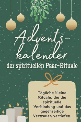 Adventskalender der spirituellen Paar-Rituale - Das perfekte Geschenk für Frauen und Männer 2024: Tägliche kleine Rituale, die die spirituelle Verbindung und das gegenseitige Vertrauen vertiefen Adventskalender der spirituellen Paar-Rituale - Das perfekte Geschenk für Frauen und Männer 2024: Tägliche kleine Rituale, die die spirituelle Verbindung und das gegenseitige Vertrauen vertiefen von FlipFlop
