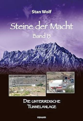 Steine der Macht – Band 15: Die unterirdische Tunnelanlage von novum publishing gmbh