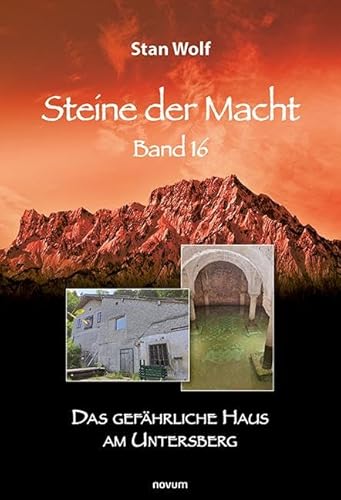 Steine der Macht – Band 16: Das gefährliche Haus am Untersberg von novum Verlag
