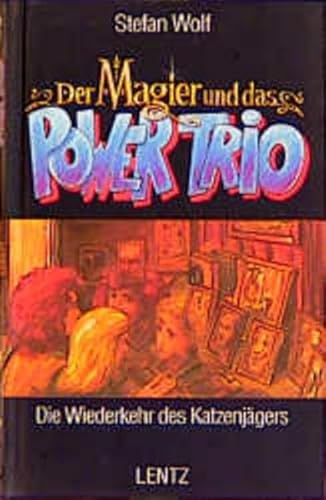 Der Magier und das Power-Trio, Bd.8, Die Wiederkehr des Katzenjägers
