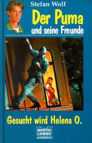Der Puma und seine Freunde / Gesucht wird Helena O (Bastei Lübbe Taschenbücher. Jugendbücher)