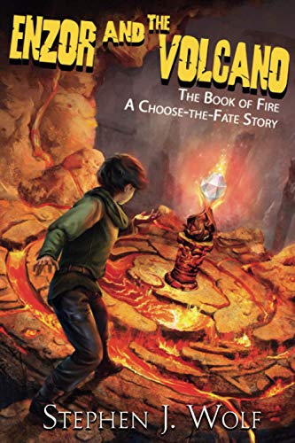 Enzor and the Volcano: The Book of Fire: A Choose-the-Fate Story von Stephen J. Wolf