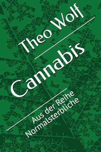 Cannabis (Normalsterbliche) von Independently published