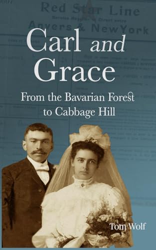 Carl and Grace: From the Bavarian Forest to Cabbage Hill