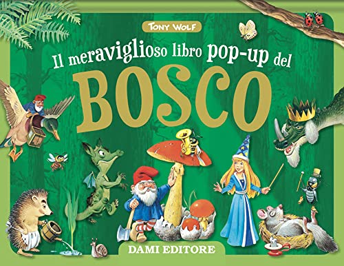 Il meraviglioso libro pop-up del bosco. Maxi pop-up. Ediz. a colori Il meraviglioso libro pop-up del bosco. Maxi pop-up. Ediz. a colori von Dami Editore