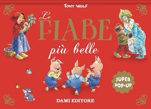 Le fiabe più belle. Super pop-up. Ediz. a colori von Dami Editore