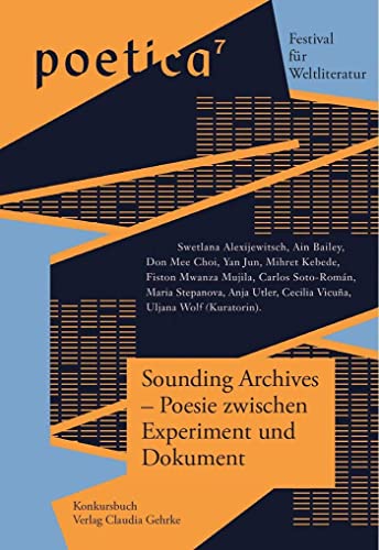 Sounding Archives – Poesie zwischen Experiment und Dokument: Poetica 7 von Konkursbuch Verlag