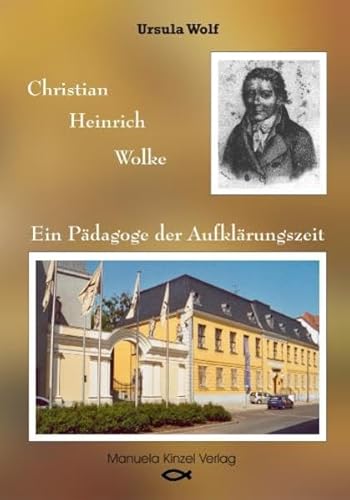 Christian Heinrich Wolke: Ein Pädagoge der Aufklärungszeit