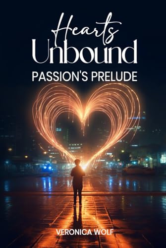 Hearts Unbound: Passion’s Prelude von Self-Publish