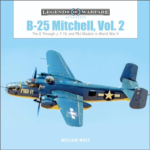 B-25 Mitchell: The G Through J, F-10, and Pbj Models in World War II (2) (Legends of Warfare: Aviation, Band 2) von Schiffer Publishing Ltd