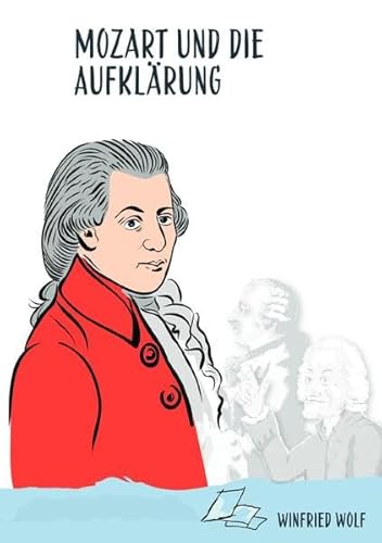Mozart und die Aufklärung: 1778 - 1791