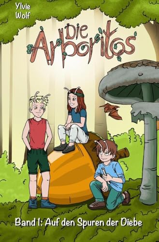 Die Arboritos: Auf den Spuren der Diebe Die Arboritos: Auf den Spuren der Diebe