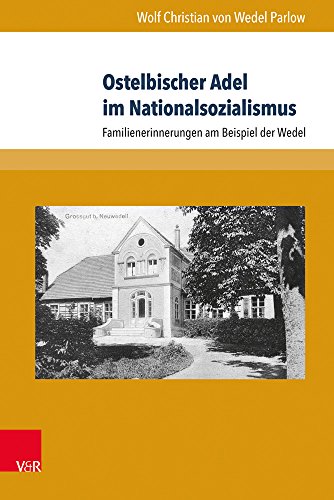 Ostelbischer Adel im Nationalsozialismus: Familienerinnerungen am Beispiel der Wedel (Formen der Erinnerung), Band 64. von V&R unipress