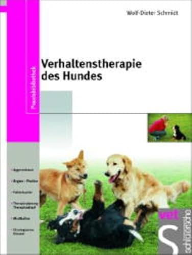 Verhaltenstherapie des Hundes: Aggressionen, Ängste - Phobien, Fallbeispiele, Therapieplanung - Therapieverlauf, Medikation, ethologisches Glossar. ... Verhaltenssprechstunde (Praxisbibliothek) von Schltersche Verlag