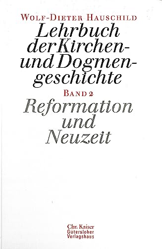 Lehrbuch der Kirchen- und Dogmengeschichte, Bd.2, Reformation und Neuzeit von Guetersloher Verlagshaus