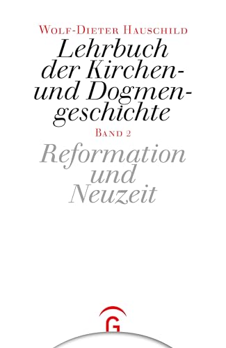 Lehrbuch der Kirchen- und Dogmengeschichte, Bd.2, Reformation und Neuzeit