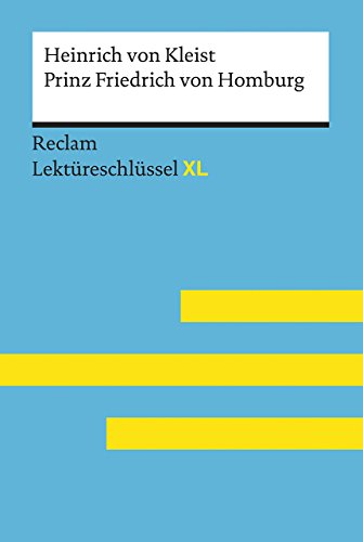 Prinz Friedrich von Homburg von Heinrich von Kleist: Lektüreschlüssel mit Inhaltsangabe, Interpretation, Prüfungsaufgaben mit Lösungen, Lernglossar. (Reclam Lektüreschlüssel XL) von Reclam Philipp Jun.