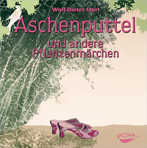 Aschenputtel. Audio-CD: und andere Pflanzenmärchen von Koha-Verlag GmbH