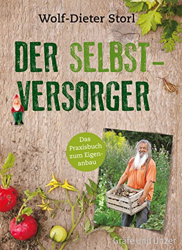 Der Selbstversorger: Mit zahlreichen Infos und Anleitungen Der Selbstversorger: Mit zahlreichen Infos und Anleitungen
