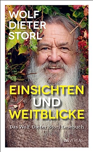 Einsichten und Weitblicke: Das Wolf-Dieter Storl Lesebuch