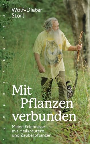 Mit Pflanzen verbunden: Meine Erlebnisse mit Heilkräutern und Zauberpflanzen Mit Pflanzen verbunden: Meine Erlebnisse mit Heilkräutern und Zauberpflanzen von Nymphenburger Verlag