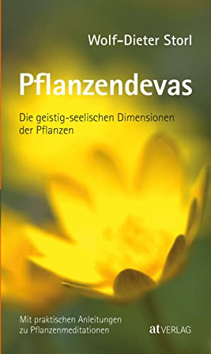 Pflanzendevas: Die geistig-seelischen Dimensionen der Pflanzen von AT Verlag