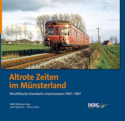 Altrote Zeiten im Münsterland: Westfälische Eisenbahn-Impressionen 1967-1987