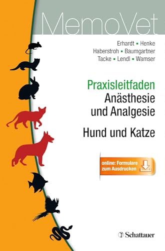Praxisleitfaden Anästhesie und Analgesie - Hund und Katze: MemoVet von Schattauer GmbH
