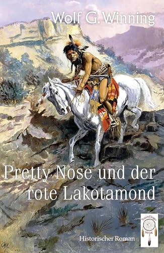 Pretty Nose und der rote Lakotamond von Traumfänger Verlag