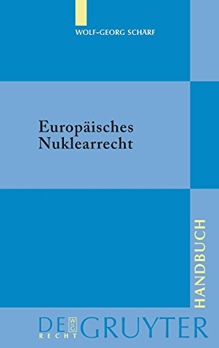 Europäisches Nuklearrecht (De Gruyter Handbuch) von De Gruyter