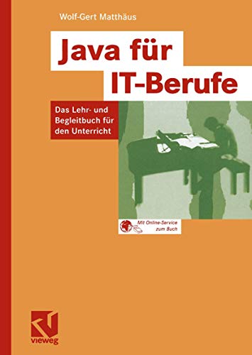 Java für IT-Berufe: Das Lehr- und Begleitbuch für den Unterricht von Springer