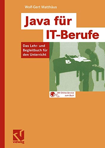 Java für IT-Berufe: Das Lehr- und Begleitbuch für den Unterricht von Vieweg+Teubner Verlag