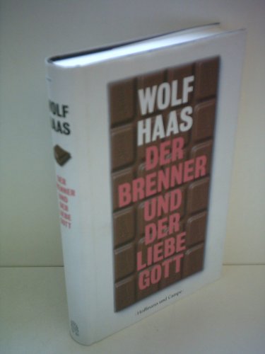 Der Brenner und der liebe Gott: Roman