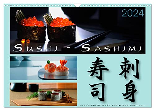 Sushi - Sashimi mit Anleitung für perfektes Gelingen (Wandkalender 2024 DIN A3 quer), CALVENDO Monatskalender