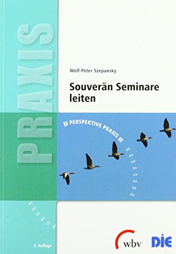 Souverän Seminare leiten (Perspektive Praxis) von wbv Media GmbH