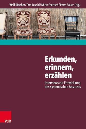 Erkunden, erinnern, erzählen: Interviews zur Entwicklung des systemischen Ansatzes