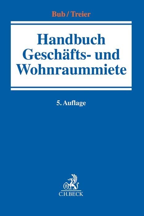 Handbuch Geschäfts- und Wohnraummiete von Beck C. H.