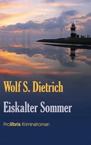 Eiskalter Sommer. Nordsee Krimi von Prolibris Verlag