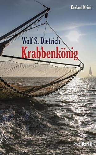Krabbenkönig: Cuxland Krimi von Prolibris Verlag