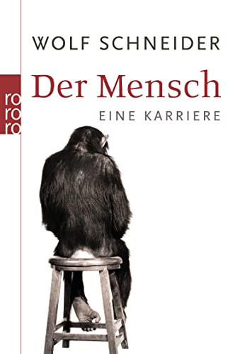 Der Mensch: Eine Karriere