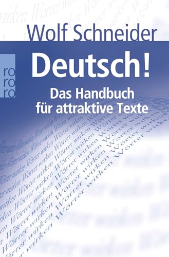 Deutsch!: Das Handbuch für attraktive Texte