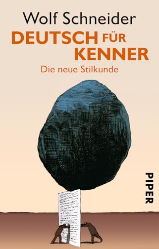 Deutsch für Kenner: Die neue Stilkunde von Piper Verlag GmbH