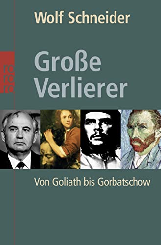 Große Verlierer: Von Goliath bis Gorbatschow Große Verlierer: Von Goliath bis Gorbatschow