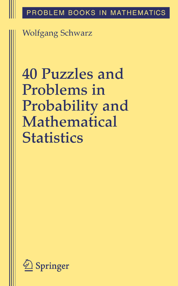 40 Puzzles and Problems in Probability and Mathematical Statistics von Springer New York