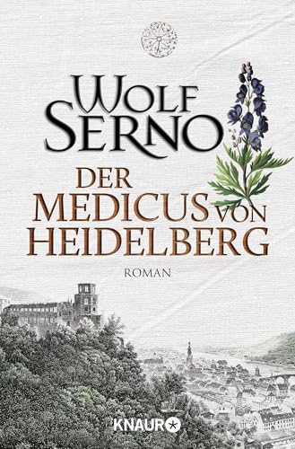 Der Medicus von Heidelberg: Roman Der Medicus von Heidelberg: Roman von Droemer Knaur*