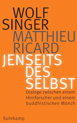 Jenseits des Selbst: Dialoge zwischen einem Hirnforscher und einem buddhistischen Mönch von Suhrkamp Verlag AG