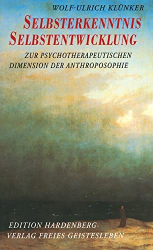 Selbsterkenntnis und Selbstentwicklung. Zur psychotherapeutischen Dimension der Anthroposophie